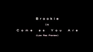 Brookie G In Come As You Are (preview)